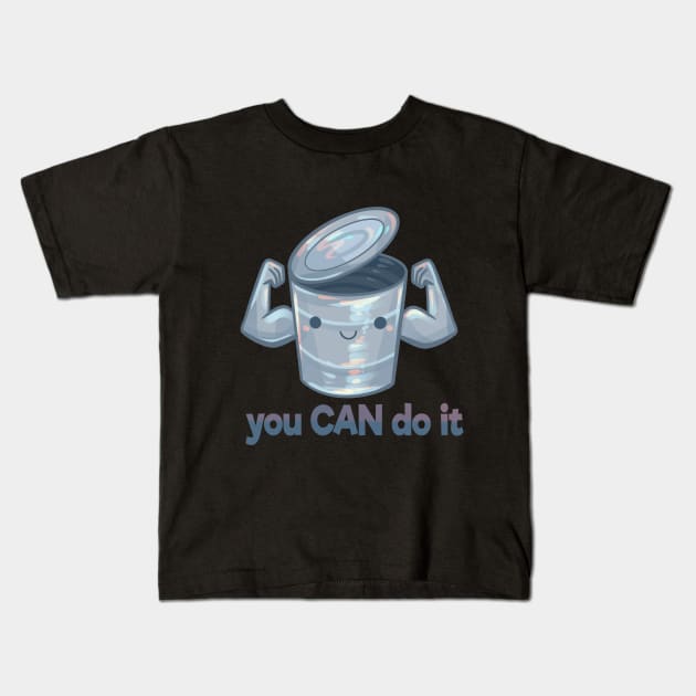 "You Can Do It" Motivational Can Kids T-Shirt by Claire Lin